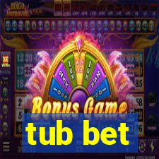 tub bet